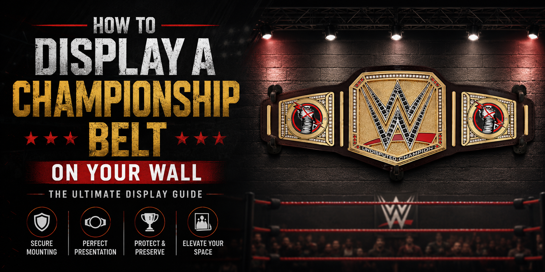 How to Display a Championship Belt on Your Wall: Step-by-Step Guide
