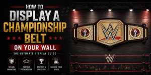 How to Display a Championship Belt on Your Wall: Step-by-Step Guide